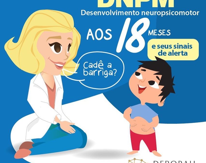 Desenvolvimento Neuropsicomotor aos 18 meses e seus sinais de alerta