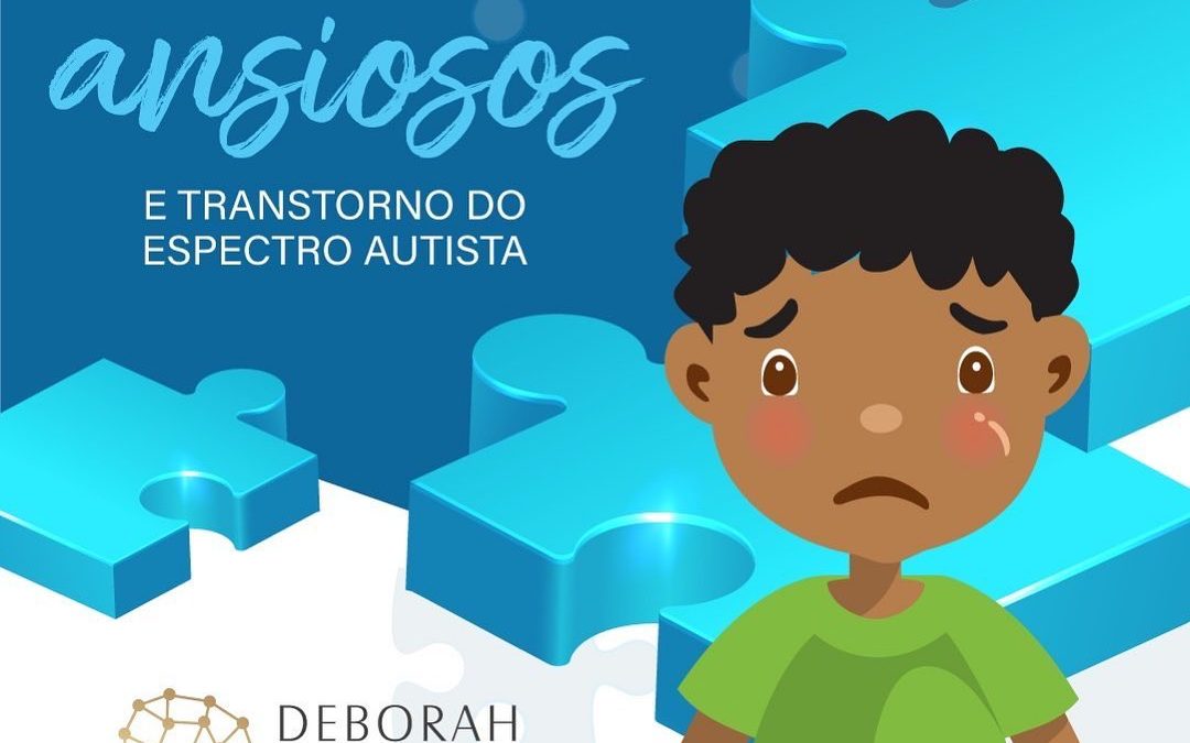 Transtornos Ansiosos e Transtorno do Espectro Autista