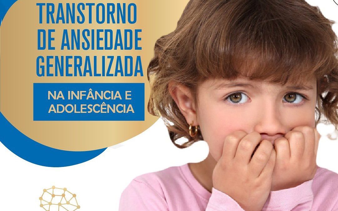 Transtorno de Ansiedade Generalizada na Infância e Adolescência