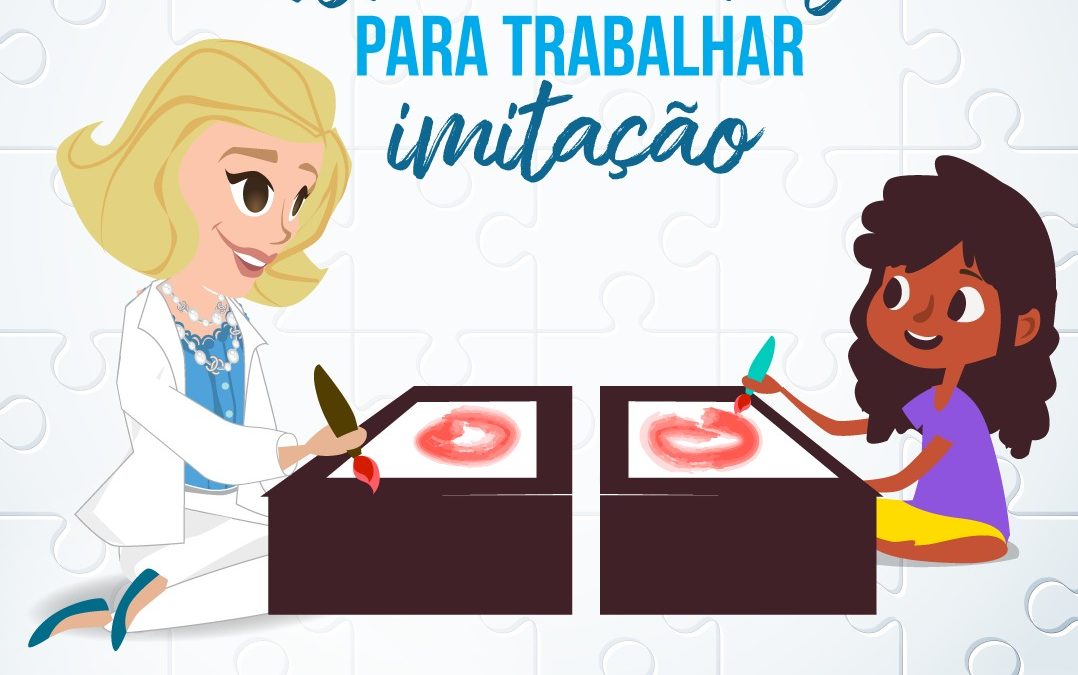 Brincadeiras para trabalhar imitação