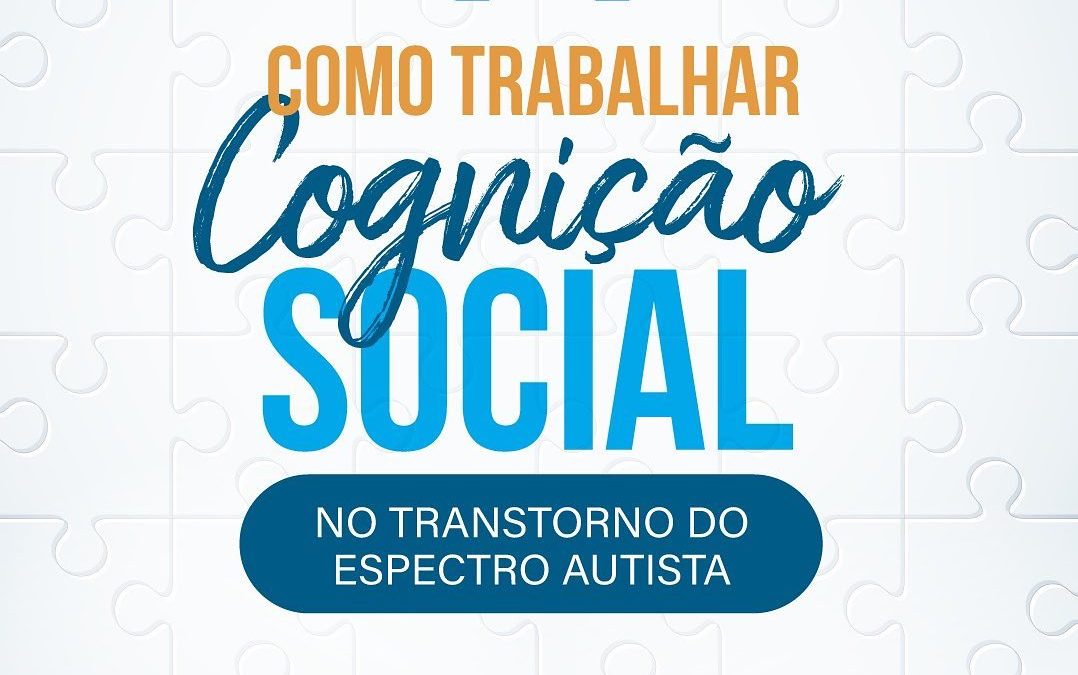 Como trabalhar cognição social no Transtorno do Espectro Autista