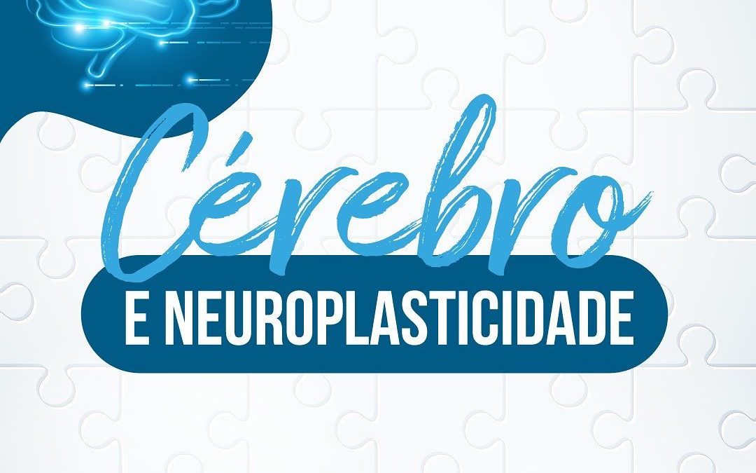 Cérebro e Neuroplasticidade