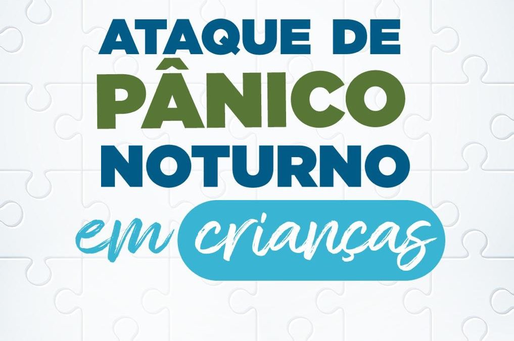 Ataques de pânico noturnos em crianças