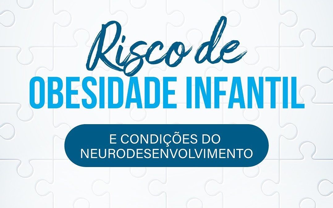 Risco de obesidade infantil e condições do neurodesenvolvimento