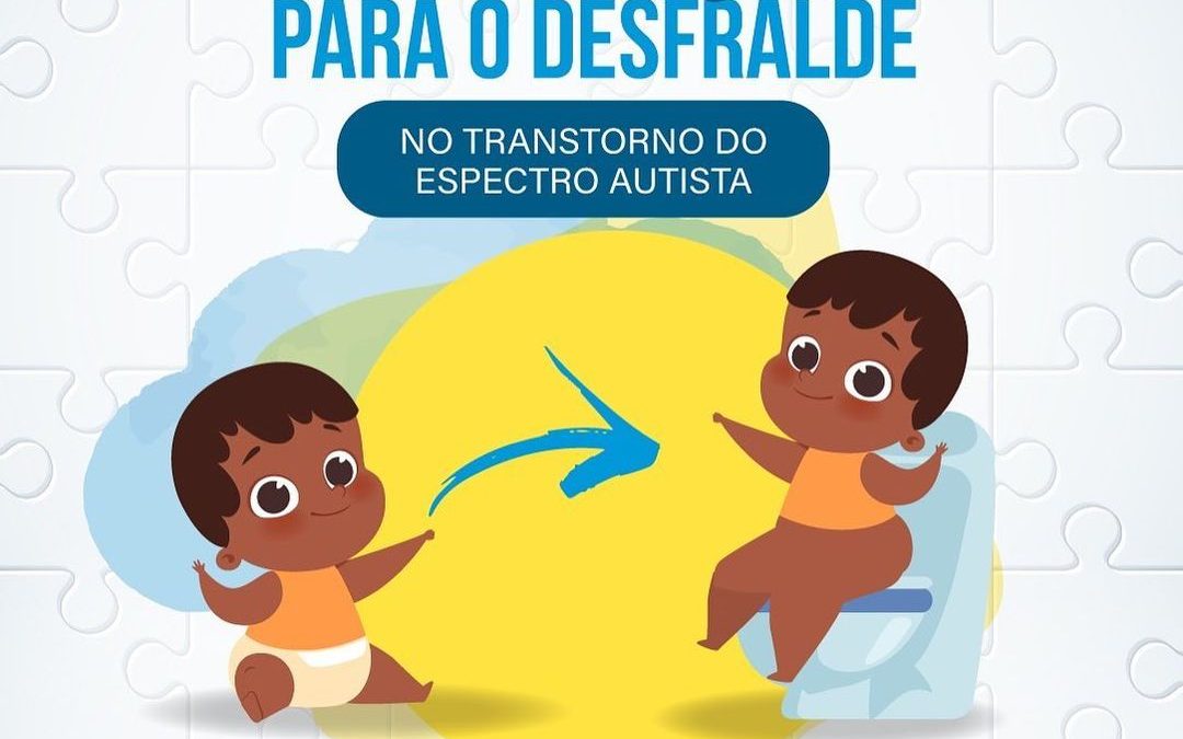 Dicas para o desfralde no Transtorno do Espectro Autista (TEA)