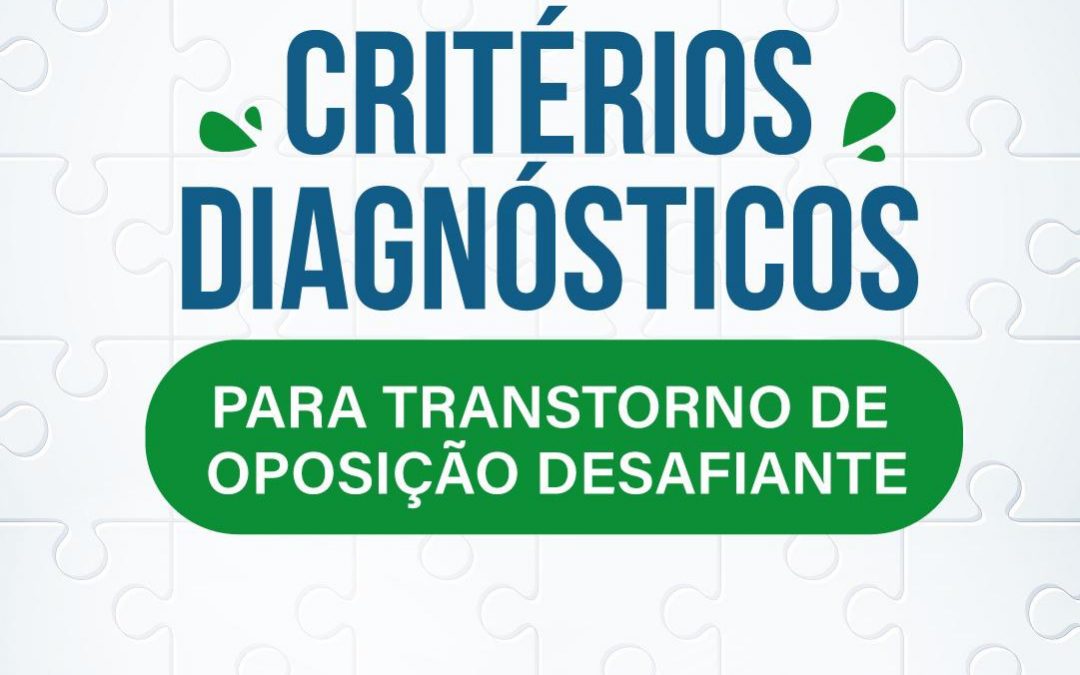 Critérios diagnósticos para o Transtorno de Oposição Desafiante (TOD)