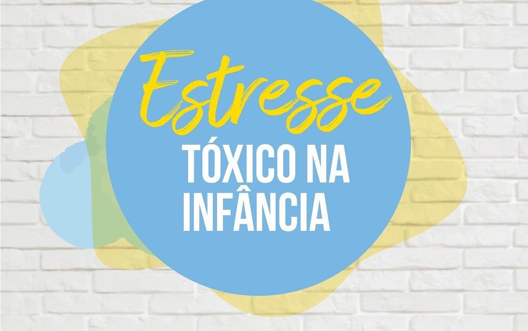 Estresse tóxico na infância