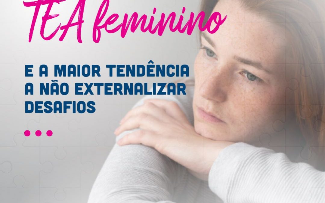 TEA feminino e a maior tendência a não externalizar desafios