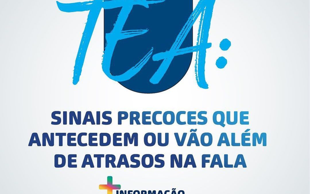 TEA: sinais precoces que antecedem ou vão além de atrasos na fala