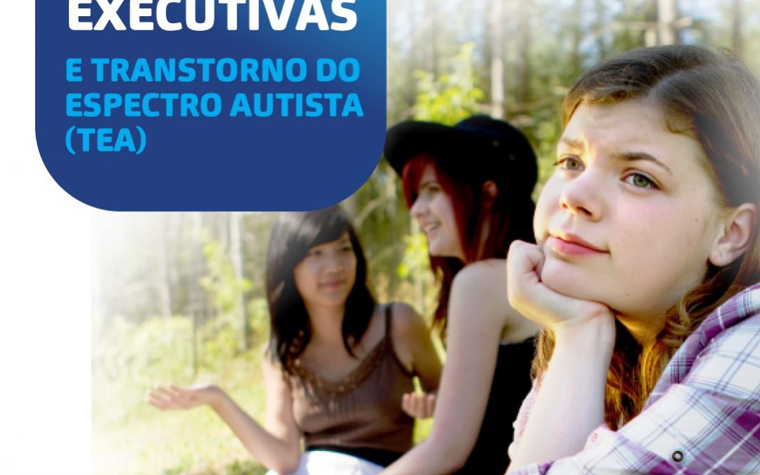 Funções executivas e Transtorno do Espectro Autista (TEA)